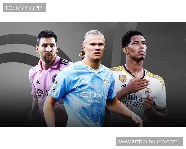 欧美足球巨星风采展示 从梅西C罗到哈兰德姆巴佩的巅峰对决